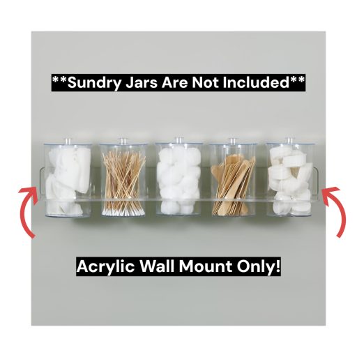 Clear Acrylic Wall Mount for Sundry Jars